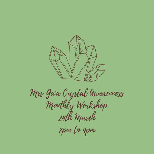 Mrs Gaia Crystal Awareness Workshop (Tigers Eye) - 24 March
